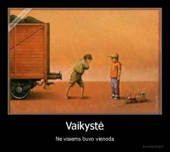 Vaikystė - Ne visiems buvo vienoda