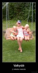 Vaikystė - ji niekados nesensta