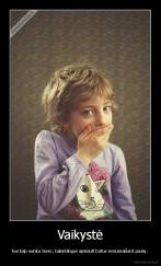 Vaikystė - kai taip sunku buvo, taisyklingai apsiauti batus nesumaišant pusių.