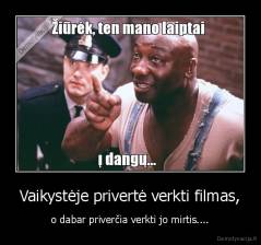 Vaikystėje privertė verkti filmas, - o dabar priverčia verkti jo mirtis....