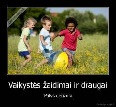 Vaikystės žaidimai ir draugai - Patys geriausi