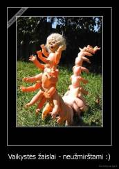 Vaikystės žaislai - neužmirštami :) - 