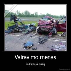 Vairavimo menas - reikalauja aukų