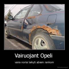 Vairuojant Opeli  - vaira norisi laikyti abiem rankom