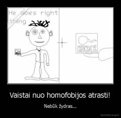 Vaistai nuo homofobijos atrasti! - Nebūk žydras...
