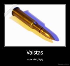 Vaistas - nuo visų ligų