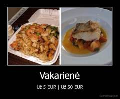 Vakarienė - Už 5 EUR | Už 50 EUR