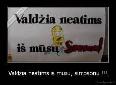 Valdzia neatims is musu, simpsonu !!! - 