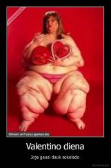 Valentino diena - Joje gausi dauk sokolado