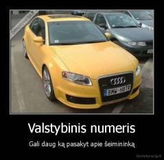 Valstybinis numeris - Gali daug ką pasakyt apie šeimininką