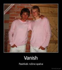 Vanish - Pasitikėk rožine spalva