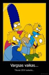 Vargsas vaikas... - Tikuosi 2014 sulauks...