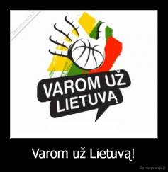 Varom už Lietuvą! - 