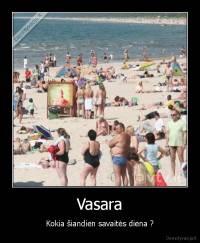 Vasara - Kokia šiandien savaitės diena ?