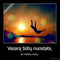 Vasarą būtų nuostabi, - jei nebūtų uodų..