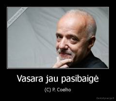 Vasara jau pasibaigė - (C) P. Coelho