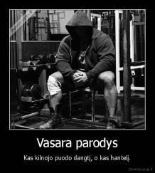 Vasara parodys - Kas kilnojo puodo dangtį, o kas hantelį.