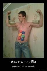 Vasaros pradžia - Viskas taip, kaip tu ir norėjai