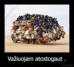 Važiuojam atostogaut . - 