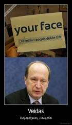 Veidas - kurį apspjautų 3 milijonai