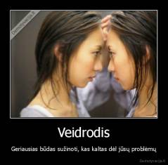 Veidrodis - Geriausias būdas sužinoti, kas kaltas dėl jūsų problėmų