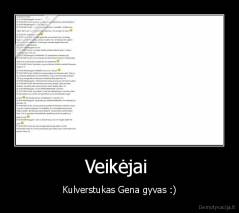 Veikėjai  - Kulverstukas Gena gyvas :)