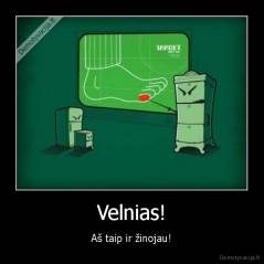 Velnias! - Aš taip ir žinojau!