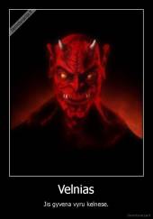 Velnias - Jis gyvena vyru kelnese.
