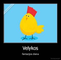 Velykos - fantazijos diena