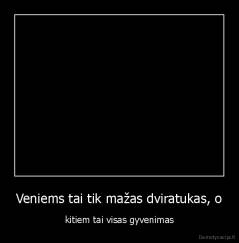 Veniems tai tik mažas dviratukas, o - kitiem tai visas gyvenimas