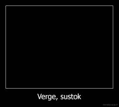 Verge, sustok - 