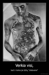 Verkia visi, - kad ir kokie jie būtų "dielavarai"