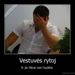 Vestuvės rytoj - Ir jis tikrai nori tuoktis 