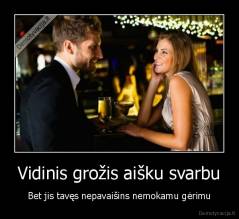 Vidinis grožis aišku svarbu - Bet jis tavęs nepavaišins nemokamu gėrimu