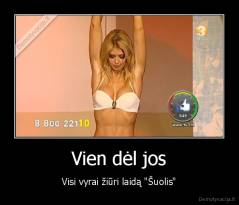 Vien dėl jos - Visi vyrai žiūri laidą "Šuolis"