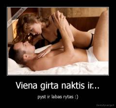 Viena girta naktis ir... - pyst ir labas rytas :)