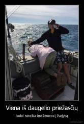 Viena iš daugelio priežasčių - kodėl nereikia imt žmonos į žvejybą