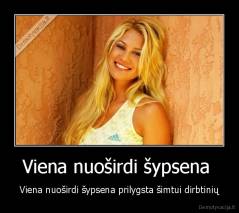 Viena nuoširdi šypsena  - Viena nuoširdi šypsena prilygsta šimtui dirbtinių