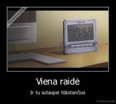 Viena raidė - Ir tu sutaupei tūkstančius