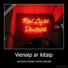 Vienaip ar kitaip - raudona šviesa verčia stovėti