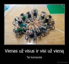 Vienas už visus ir visi už vieną - Tai komanda