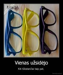 Vienas užsidėjo - Kiti tūkstančiai taip pat. 