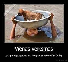 Vienas veiksmas - Gali pasakyti apie asmenį daugiau nei tūkstančiai žodžių