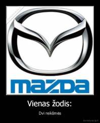 Vienas žodis: - Dvi reikšmės