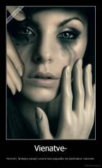 Vienatve- - Persikeli į fantazijos pasaulį kuriame tave paguodžia net plastmasine marionete.