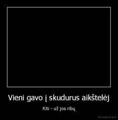 Vieni gavo į skudurus aikštelėj - Kiti - už jos ribų