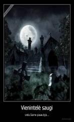 Vienintelė saugi - vieta šiame pasaulyje...