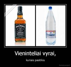 Vieninteliai vyrai, - kuriais pasitikiu