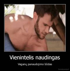 Vienintelis naudingas - Veganų panaudojimo būdas