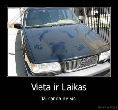 Vieta ir Laikas - Tai randa ne visi